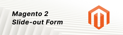How to Add a Slideout Custom Form in Magento 2: Boost User Engagement with Ease